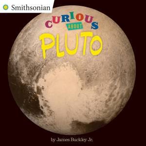 Curious About Pluto by James Buckley