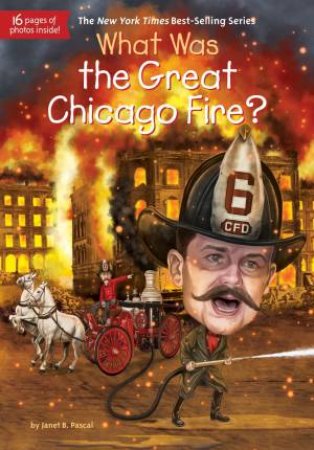 What Was The Great Chicago Fire? by Janet Pascal