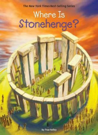 Where Is Stonehenge? by True Kelley