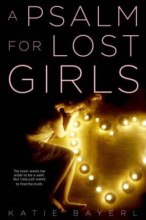 A Psalm For Lost Girls by Katie Bayerl