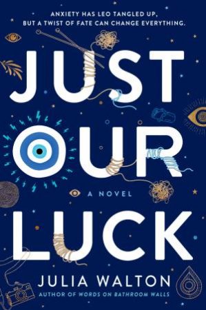 Just Our Luck by Julia Walton