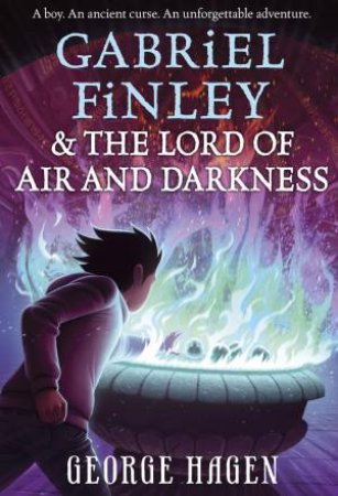 Gabriel Finley And The Lord Of Air And Darkness by GEORGE D. HAGEN