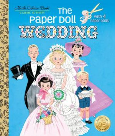 Little Golden Book: The Paper Doll Wedding by Hilda Miloche