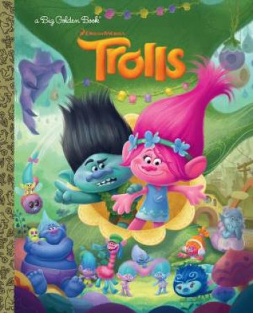 DreamWorks Trolls: Trolls Big Golden Book by Various