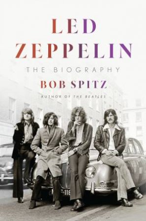 Led Zeppelin by Bob Spitz 