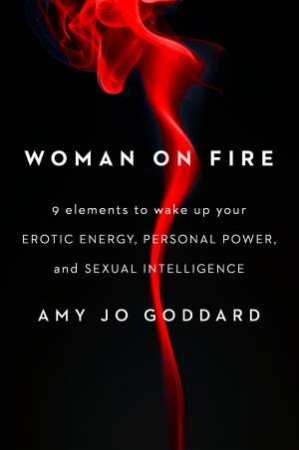 Woman On Fire by Amy Jo Goddard