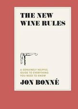 The New Wine Rules A Genuinely Helpful Guide to Everything You Need to Know