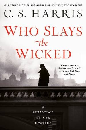 Who Slays The Wicked by C. S. Harris