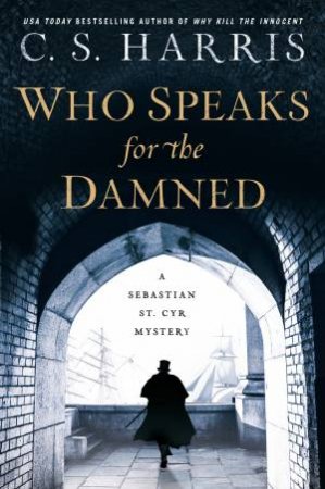 Who Speaks For The Damned by C. S. Harris