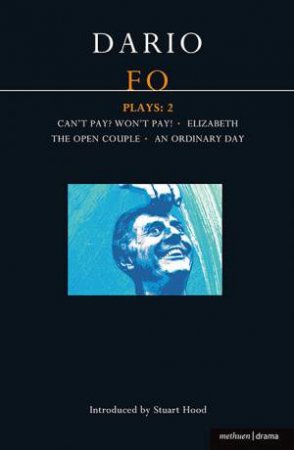 Can't Pay? Won't Pay!; Elizabeth; The Open Couple;An Ordinary Day by Dario Fo