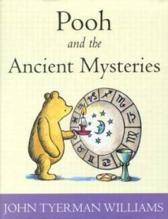 Pooh And The Ancient Mysteries by Jo Tyerman Williams