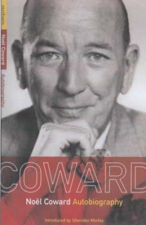 Noel Coward Autobiography by Noel Coward