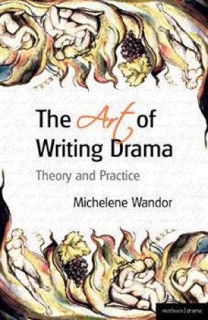 The Art of Writing Drama by Michelene Wandor