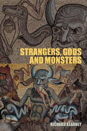 Strangers, Gods and Monsters by Richard Kearney