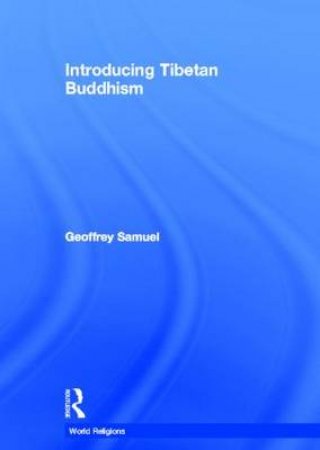 Introducing Tibetan Buddhism by Geoffrey Samuel