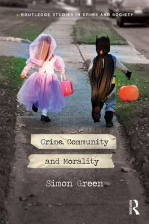 Crime, Community and Morality by Simon Green