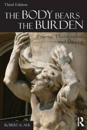 The Body Bears the Burden by Robert Scaer