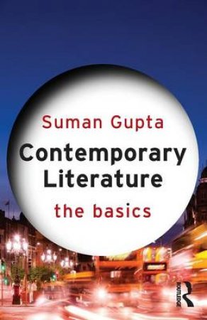 Contemporary Literature by Suman Gupta