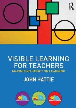 Visible Learning for Teachers by John Hattie