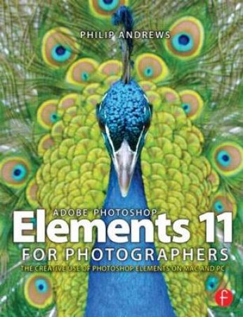 Adobe Photoshop Elements 11 for Photographers by Philip Andrews