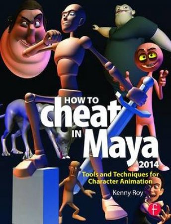 How to Cheat in Maya 2014 by Kenny Roy