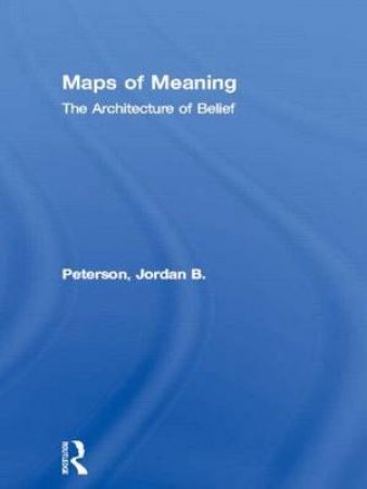 Maps of Meaning by Jordan B. Peterson