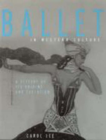 Ballet in Western Culture by Carol Lee