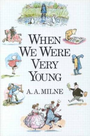 When We Were Very Young - Colour Edition by A A Milne