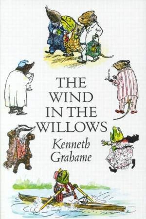 The Wind In The Willows by Kenneth Grahame