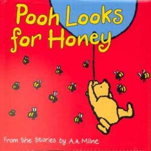 Pooh Looks For Honey by A A Milne