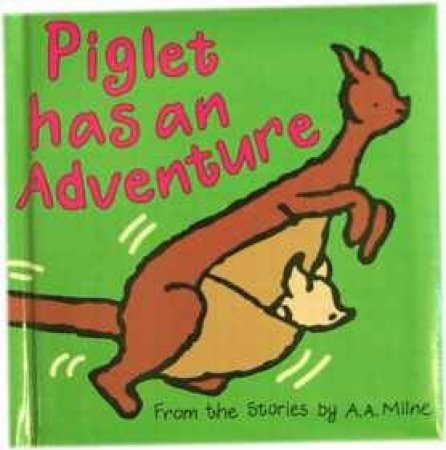 Piglet Has An Adventure by A A Milne