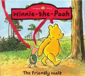 Winnie-The-Pooh The Friendly Walk by A A Milne