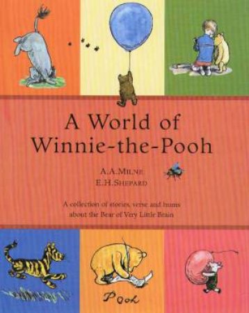 A World Of Winnie-The-Pooh by A A Milne