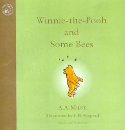 Winnie-The-Pooh And Some Bees by A A Milne