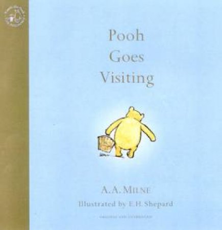 Winnie-The-Pooh: Pooh Goes Visiting by A A Milne