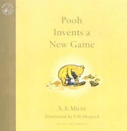 Winnie-The-Pooh: Pooh Invents A New Game by A A Milne