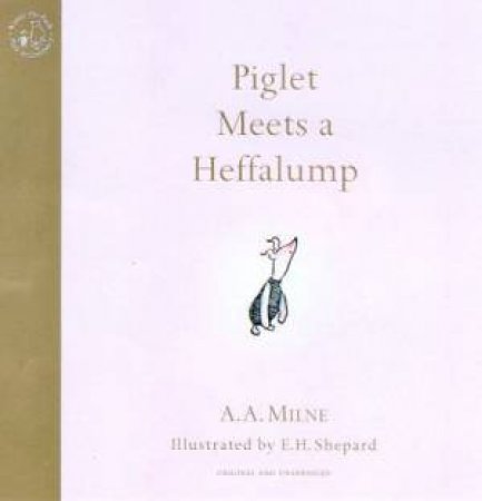 Winnie-The-Pooh: Piglet Meets A Hefalump by A A Milne