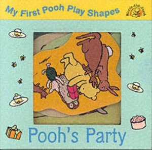 My First Pooh Play Shapes: Pooh's Party by A A Milne