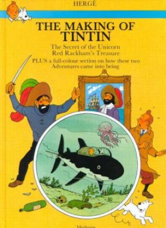 The Making Of Tintin Volume 1 by Herge