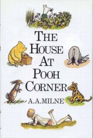 The House At Pooh Corner - Colour Edition by A A Milne