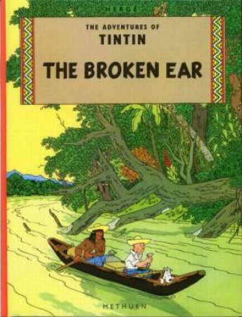 Tintin: The Broken Ear by Herge