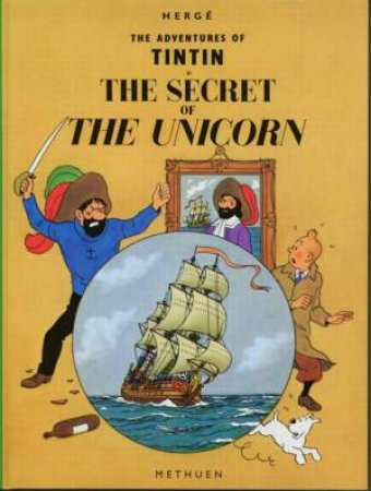 Tintin: The Secret Of The Unicorn by Herge