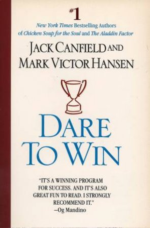 Dare to Win by Jack Canfield & Mark Victor Hansen