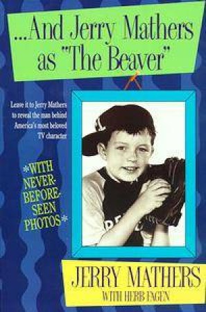 And Jerry Mathers As The Beaver by Jerry Mathers