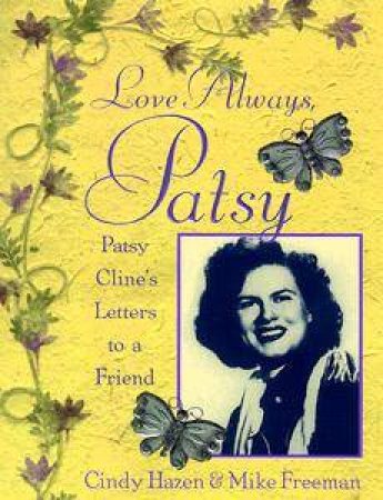 Patsy Cline: Love Always, Patsy by Cindy Hazen