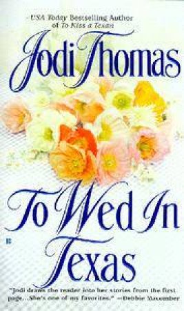 To Wed In Texas by Jodi Thomas