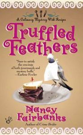 Truffled Feathers by Nancy Fairbanks