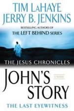 The Jesus Chronicles Johns Story The Last Eyewitness