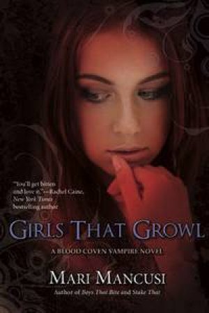 Girls that Growl: Blood Coven Vampire Bk by Mari Mancusi