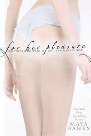 For Her Pleasure by Maya Banks